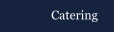 Catering